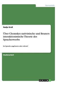 Über Chomskys nativistische und Bruners interaktionistische Theorie des Spracherwerbs