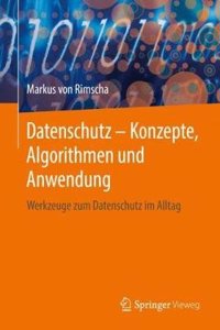 Datenschutz - Konzepte, Algorithmen Und Anwendung