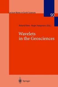 Wavelets in the Geosciences (Lecture Notes in Earth Sciences, Volume 90) [Special Indian Edition - Reprint Year: 2020] [Paperback] Roland Klees; Roger Haagmans