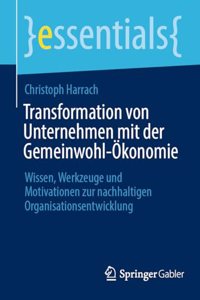Transformation von Unternehmen mit der Gemeinwohl-Ökonomie
