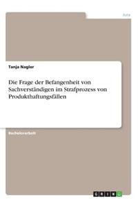 Die Frage der Befangenheit von Sachverständigen im Strafprozess von Produkthaftungsfällen