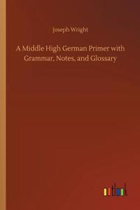 Middle High German Primer with Grammar, Notes, and Glossary