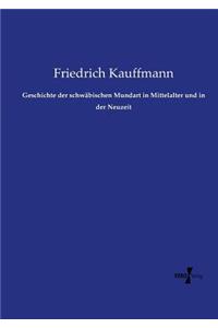 Geschichte der schwäbischen Mundart in Mittelalter und in der Neuzeit