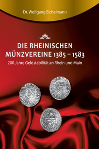 Die rheinischen Münzvereine 1385 1583