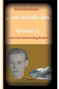 ... und schließe den Himmel zu