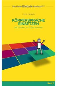 Rhetorik-Handbuch 2100 - Körpersprache einsetzen