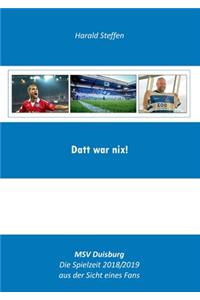 Datt war nix