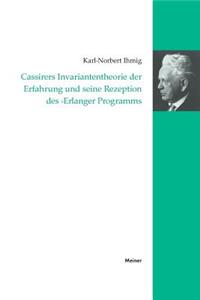 Cassirers Invariantentheorie der Erfahrung und seine Rezeption des 'Erlanger Programms'