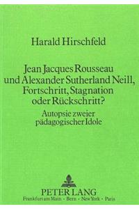 Jean Jacques Rousseau und Alexander Sutherland Neill, Fortschritt, Stagnation oder Rueckschritt?