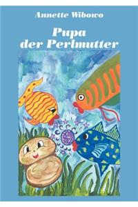 Pupa - der Perlmutter