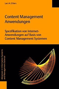 Content Management Anwendungen. Spezifikation Von Internet-Anwendungen Auf Basis Von Content Management Systemen