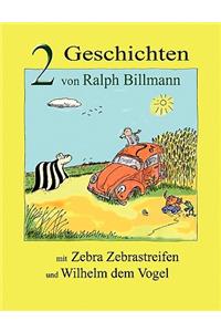 Zwei Geschichten mit Zebra Zebrastreifen und Wilhelm dem Vogel
