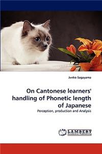 On Cantonese Learners' Handling of Phonetic Length of Japanese