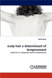 Scalp Hair a Determinant of Temperament