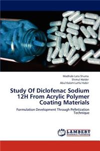 Study of Diclofenac Sodium 12h from Acrylic Polymer Coating Materials