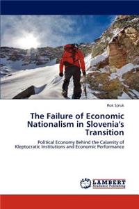 Failure of Economic Nationalism in Slovenia's Transition