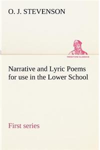 Narrative and Lyric Poems (first series) for use in the Lower School