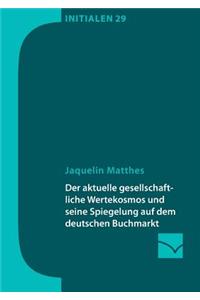 aktuelle gesellschaftliche Wertekosmos und seine Spiegelung auf dem deutschen Buchmarkt
