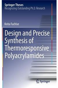 Design and Precise Synthesis of Thermoresponsive Polyacrylamides