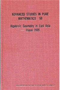 Algebraic Geometry in East Asia -- Hanoi 2005