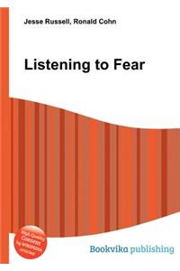 Listening to Fear