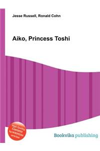 Aiko, Princess Toshi