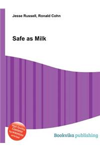 Safe as Milk