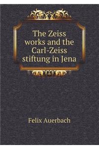 The Zeiss works and the Carl-Zeiss stiftung in Jena