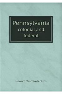 Pennsylvania Colonial and Federal