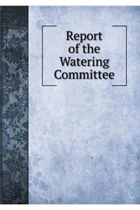 Report of the Watering Committee