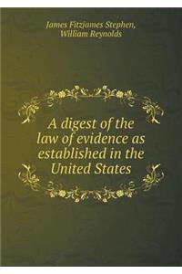 A Digest of the Law of Evidence as Established in the United States