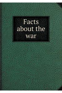 Facts about the War