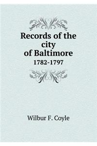 Records of the City of Baltimore 1782-1797