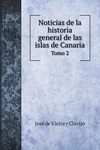 Noticias de la historia general de las islas de Canaria