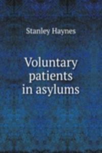 Voluntary patients in asylums