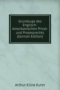 Grundzuge des Englisch-Amerikanischen Privat-und Prozessrechts