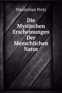 Die Mystischen Erscheinungen Der Menschlichen Natur