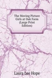Moving Picture Girls at Oak Farm (Large Print Edition)