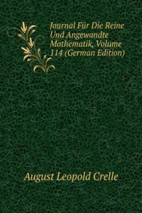 Journal Fur Die Reine Und Angewandte Mathematik, Volume 114 (German Edition)