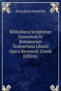 Bibliotheca Scriptorum Graecorum Et Romanorum Teubneriana Libanii Opera Recensuit (Greek Edition)