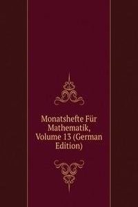 Monatshefte Fur Mathematik, Volume 13 (German Edition)