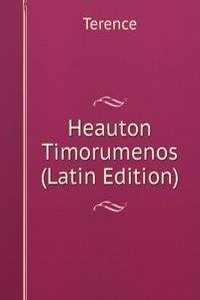 Heauton Timorumenos (Latin Edition)