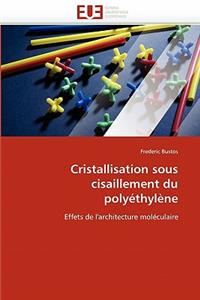 Cristallisation Sous Cisaillement Du Polyéthylène