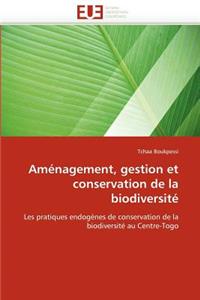 Aménagement, Gestion Et Conservation de la Biodiversité
