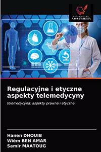 Regulacyjne i etyczne aspekty telemedycyny