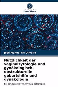 Nützlichkeit der vaginalzytologie und gynäkologisch-obstrukturelle geburtshilfe und gynäkologie