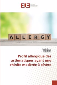 Profil allergique des asthmatiques ayant une rhinite modérée à sévère