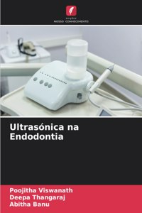 Ultrasónica na Endodontia