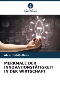 Merkmale Der Innovationstätigkeit in Der Wirtschaft
