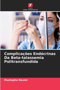 Complicações Endócrinas Da Beta-talassemia Politransfundida